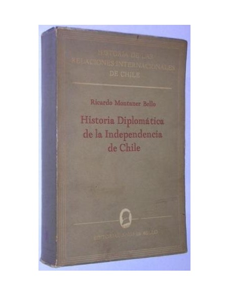 Historia diplomática de la independencia de Chile (Usado) Historia diplomática de la independencia de Chile (Usado)