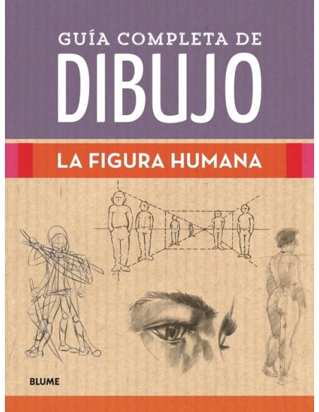 Guía completa de dibujo La figura humana (Nuevo) Guía completa de dibujo La figura humana (Nuevo)