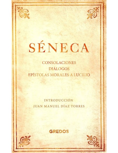 Consolaciones Diálogos Epístolas morales a Lucilio (Nuevo) Consolaciones Diálogos Epístolas morales a Lucilio (Nuevo)