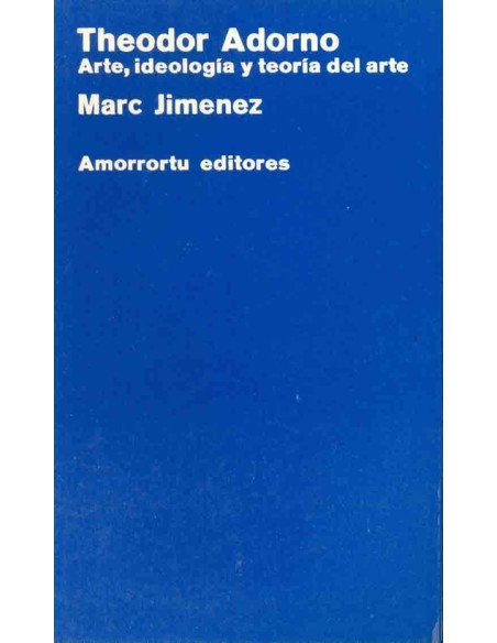 Theodor Adorno. Arte, ideología y teoría del arte (Usado)