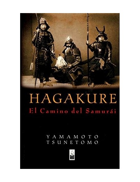 Hagakure. El camino del samurái (Nuevo) Hagakure. El camino del samurái (Nuevo)