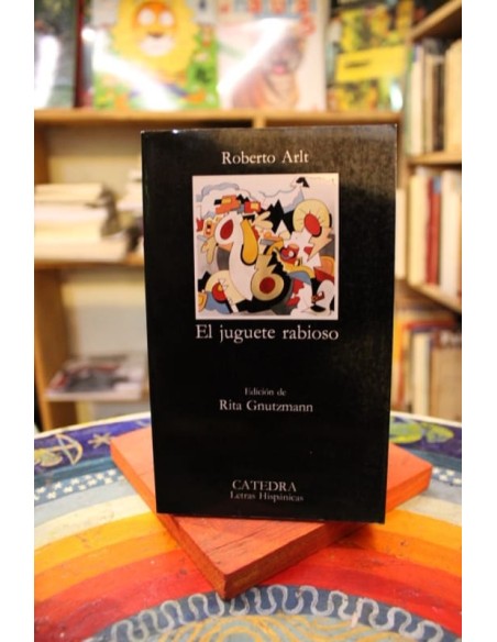 El juguete rabioso (Catedra) (Nuevo) El juguete rabioso (Catedra) (Nuevo)