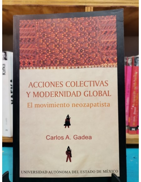 Acciones colectivas y modernidad global. El movimiento neozapatista (Usado) Acciones colectivas y modernidad global. El movimiento neozapatista (Usado)