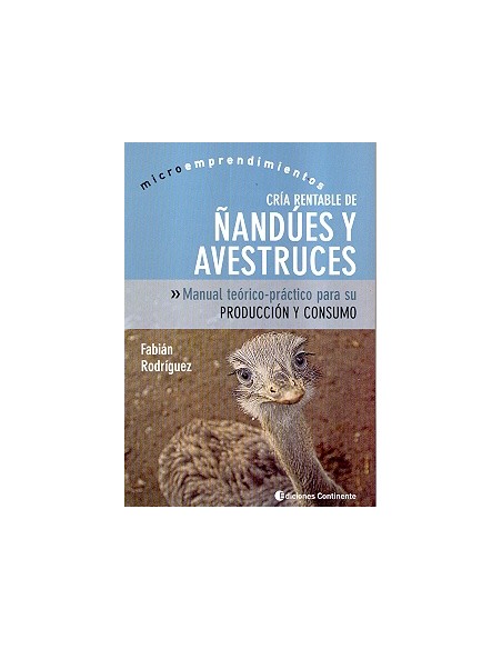 Cría rentable de ñandúes y avestruces (Nuevo) Cría rentable de ñandúes y avestruces (Nuevo)