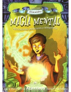 Magia mental. Adivinaciones, levitaciones y telequinesia (Nuevo)