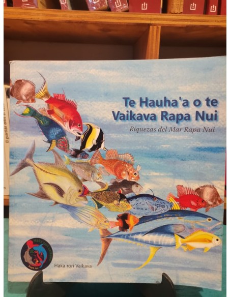 Te Hauhaa o te Vaikava Rapa Nui. Riquezas del mar Rapa Nui (Usado) Te Hauhaa o te Vaikava Rapa Nui. Riquezas del mar Rapa Nui (Usado)