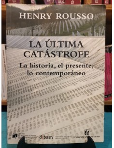 La última catástrofe. La historia, el presente, lo contemporáneo (Usado)