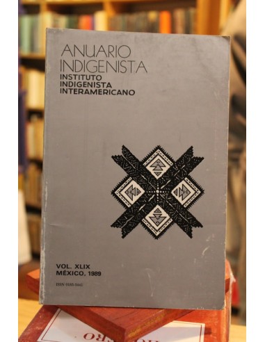 Anuario indigenista. Volumen XLIX,...
