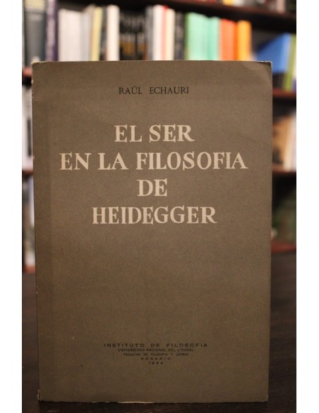 El ser en la filosofía de Heidegger (Usado) El ser en la filosofía de Heidegger (Usado)