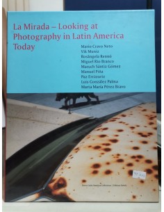 La mirada  Looking at photography in Latin America today (Usado)