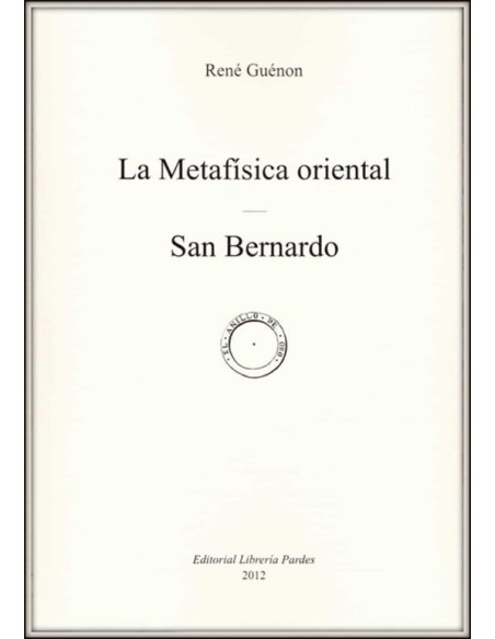 La metafísica oriental / San Bernardo (Nuevo) La metafísica oriental / San Bernardo (Nuevo)