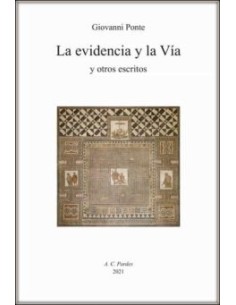 La evidencia y la Vía y otros escritos (Nuevo)