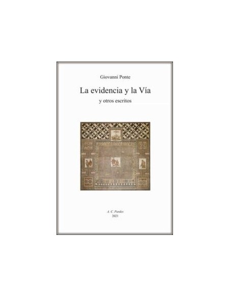 La evidencia y la Vía y otros escritos (Nuevo) La evidencia y la Vía y otros escritos (Nuevo)