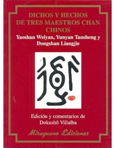 Dichos y hechos de tres maestros Chan chinos. Yaoshan Weiyan, Yunyan Tansheng y Dongshan Liangjie (Nuevo)