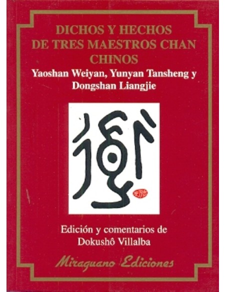 Dichos y hechos de tres maestros Chan chinos. Yaoshan Weiyan, Yunyan Tansheng y Dongshan Liangjie (Nuevo)