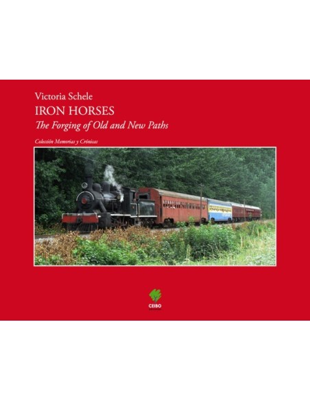 Iron Horses: The forging of old and new paths (Usado) Iron Horses: The forging of old and new paths (Usado)