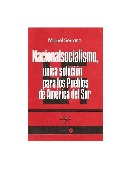 Nacionalsocialismo, única solución para los Pueblos de América del Sur (Nuevo) Nacionalsocialismo, única solución para los Pueblos de América del Sur (Nuevo)