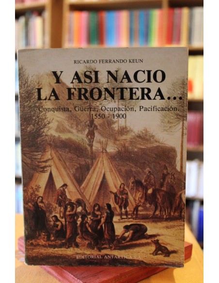 Y así nació la frontera (Usado) Y así nació la frontera (Usado)