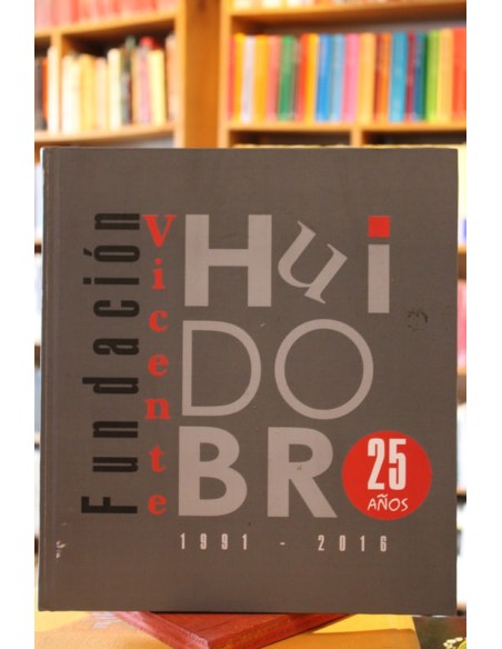 25 años Fundación Vicente Huidobro 1991-2016 (Usado) 25 años Fundación Vicente Huidobro 1991-2016 (Usado)
