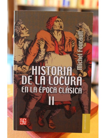 Historia de la locura en la época clásica (Vol. II) (Usado) Historia de la locura en la época clásica (Vol. II) (Usado)