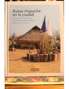 Rukas mapuche en la ciudad. Cartografía patrimonial de la Región Metropolitana (Usado)