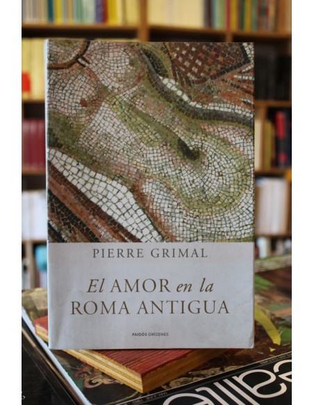 El amor en la Roma antigua (Usado) El amor en la Roma antigua (Usado)