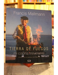 Tierra de fuegos. Mi cocina irreverente (Usado)