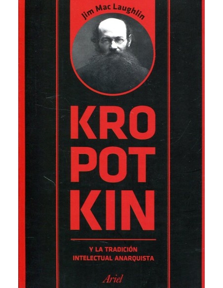 Kropotkin. Y la tradición intelectual anarquista (Nuevo)