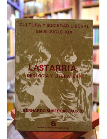 Lastarria, ideología y literatura (Usado) Lastarria, ideología y literatura (Usado)
