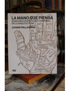 La mano que piensa. Sabiduría existencial y corporal en la arquitectura  (Nuevo)