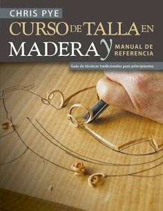 Curso de talla en madera y manual de referencia  (Nuevo)