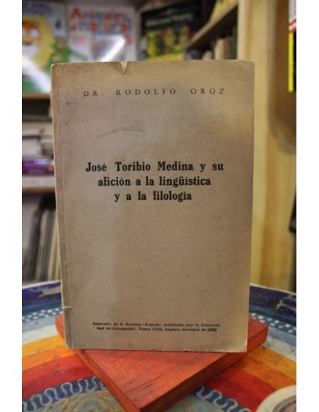José Toribio Medina y su afición a la lingüística y la filología (Usado)