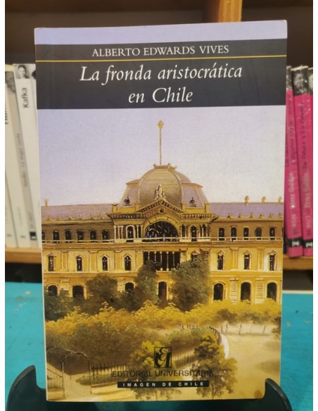 La fronda aristocrática en Chile (Usado) La fronda aristocrática en Chile (Usado)