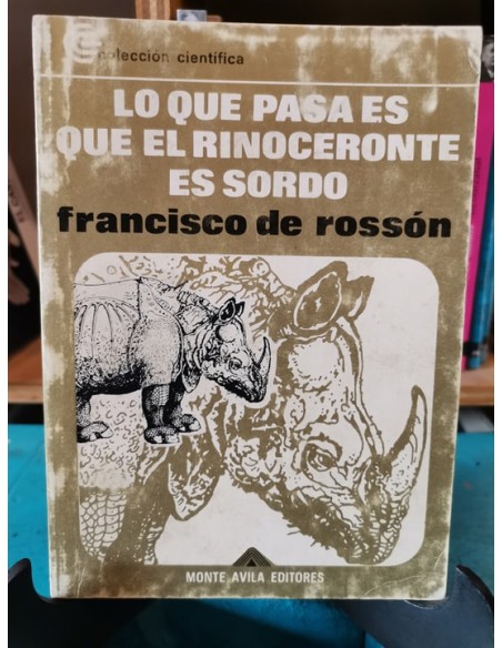 Lo que pasa es que el rinoceronte es sordo (Usado) Lo que pasa es que el rinoceronte es sordo (Usado)