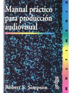 Manual práctico para la producción audiovisual (Nuevo)