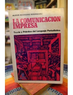 La comunicación impresa. Teoría y práctica del lenguaje periodís (Usado)