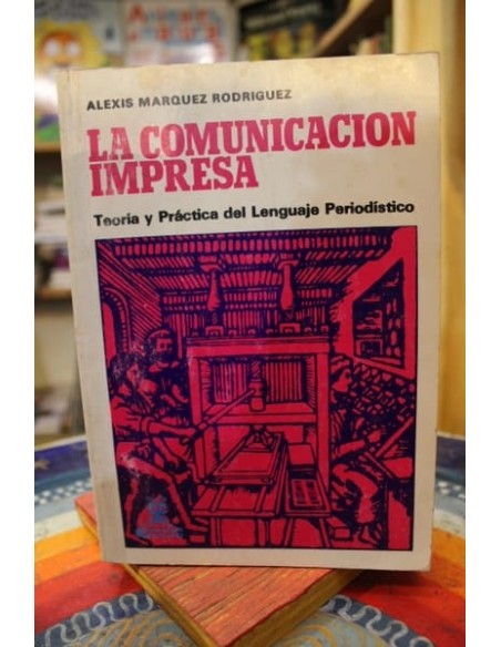 La comunicación impresa. Teoría y práctica del lenguaje periodís (Usado) La comunicación impresa. Teoría y práctica del lenguaje periodís (Usado)