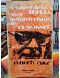 El papel de la teoría en el behaviorismo de B. F. Skinner (Usado)