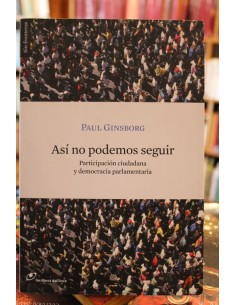 Así no podemos seguir. Participación ciudadana y democracia parlamentaria (Usado)
