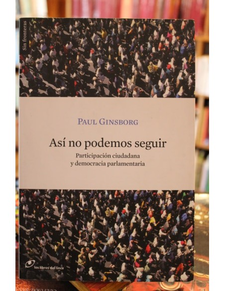 Así no podemos seguir. Participación ciudadana y democracia parlamentaria (Usado) Así no podemos seguir. Participación ciudadana y democracia parlamentaria (Usado)