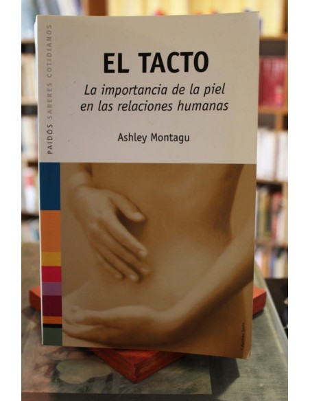 El tacto. La importancia de la piel en las relaciones humanas (Usado) El tacto. La importancia de la piel en las relaciones humanas (Usado)