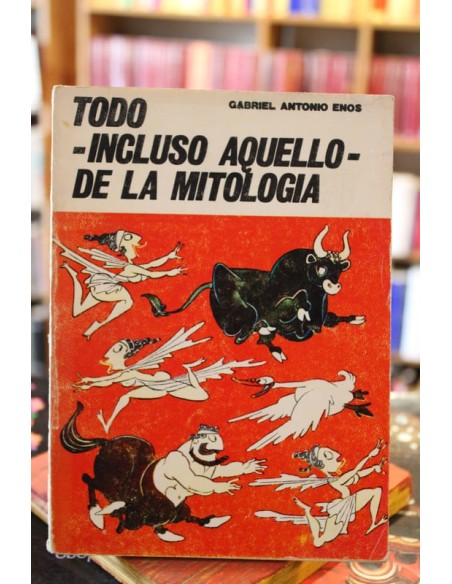 Todo -incluso aquello- de la mitología (Usado)