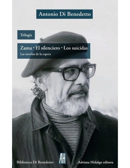 Trilogía Zama. El silenciero. Los suicidas (Nuevo) Trilogía Zama. El silenciero. Los suicidas (Nuevo)