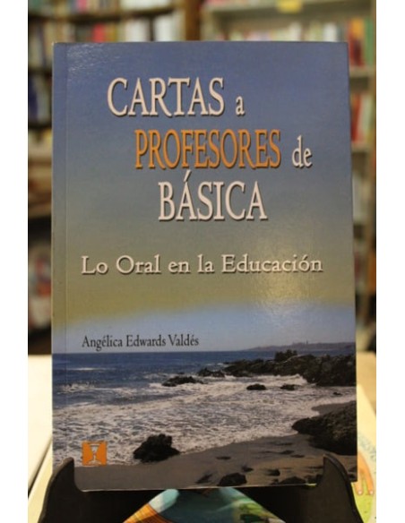 Cartas a profesores de básica. Lo oral en la Educación (Usado) Cartas a profesores de básica. Lo oral en la Educación (Usado)
