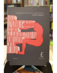 Yo que no conozco la vergüenza (Usado)