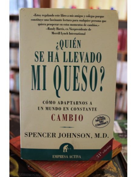 ¿Quién se ha llevado mi queso? Cómo adaptarnos a un mundo en constante cambio (Usado)