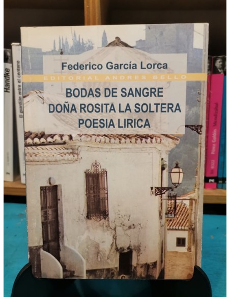 Bodas de sangre. Doña Rosita la soltera poesía lírica (Usado) Bodas de sangre. Doña Rosita la soltera poesía lírica (Usado)