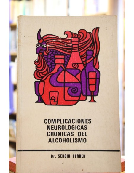 Complicaciones neurológicas crónicas del alcoholismo (Usado) Complicaciones neurológicas crónicas del alcoholismo (Usado)