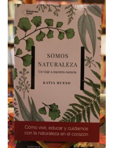 Somos naturaleza. Un viaje a nuestra esencia (Usado)