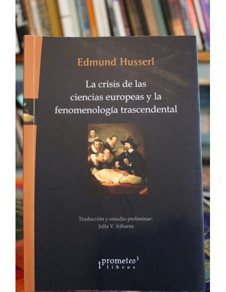 Las crisis de las ciencias europeas y la fenomenología trascendental (Usado) Las crisis de las ciencias europeas y la fenomenología trascendental (Usado)